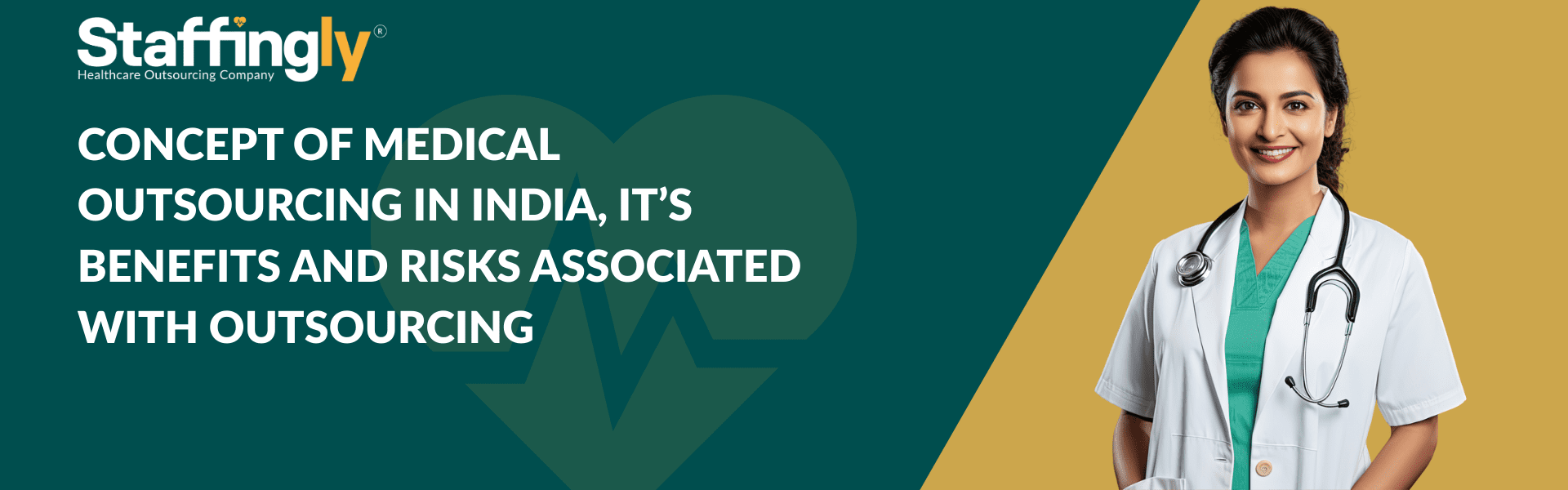 CONCEPT OF MEDICAL OUTSOURCING IN INDIA, IT’S BENEFITS AND RISKS ASSOCIATED WITH OUTSOURCING