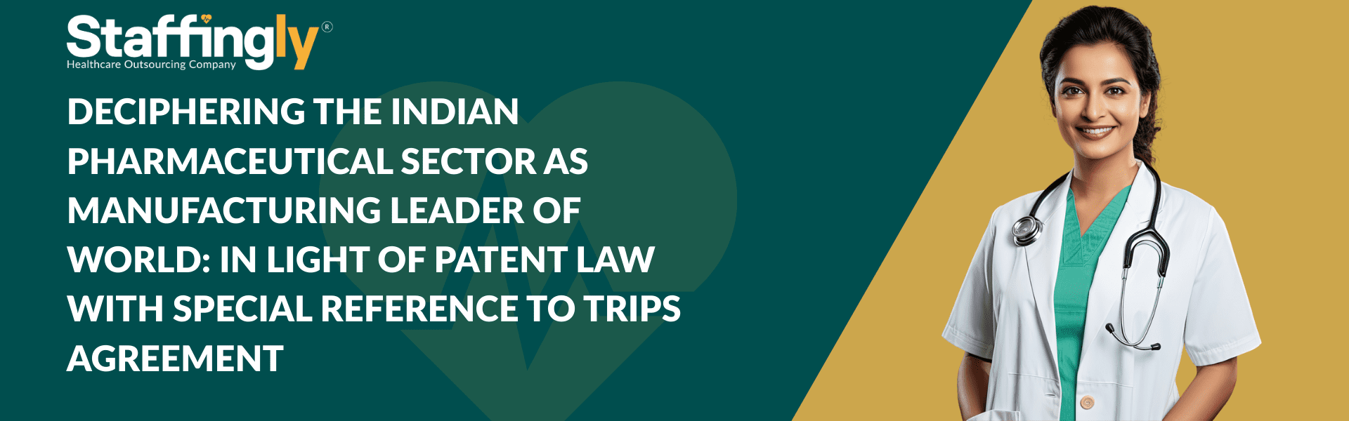 Deciphering the Indian Pharmaceutical sector as manufacturing leader of World In Light of Patent Law with special reference to TRIPS agreement