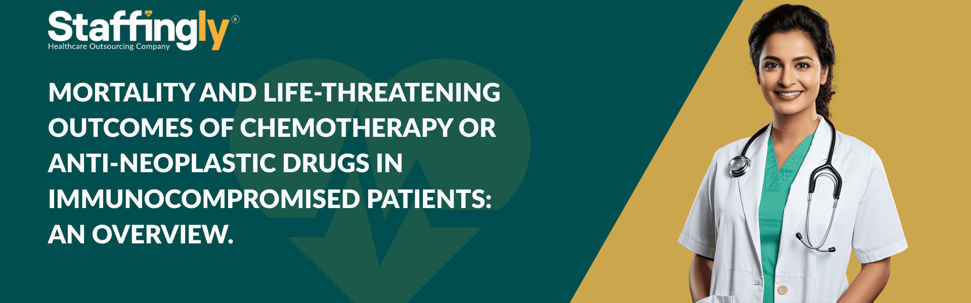 Mortality and Life-threatening outcomes of chemotherapy or Anti-neoplastic drugs in Immunocompromised patients An overview.