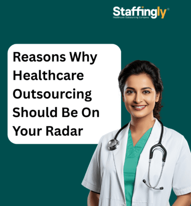 Reasons-Why-Healthcare-Outsourcing-Should-Be-On-Your-Radar