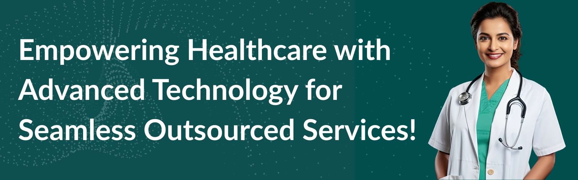 empowering-healthcare-with-advanced-technology-for-outsourced-services