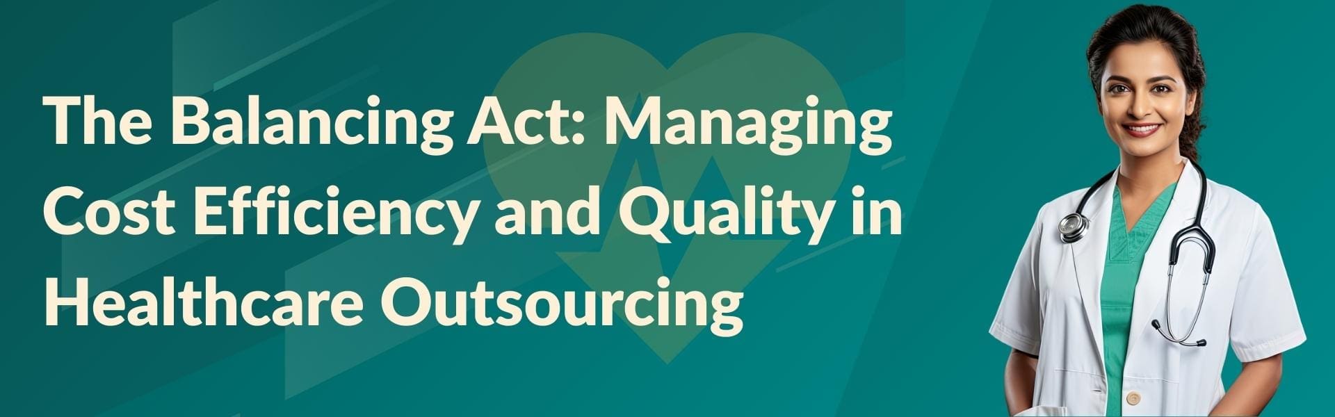 balancing-cost-efficiency-and-quality-in-healthcare-outsourcing