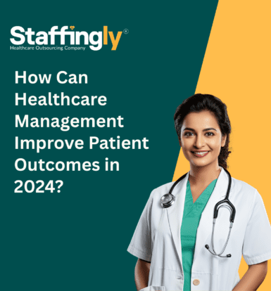 How Can Healthcare Management Improve Patient Outcomes in 2024?