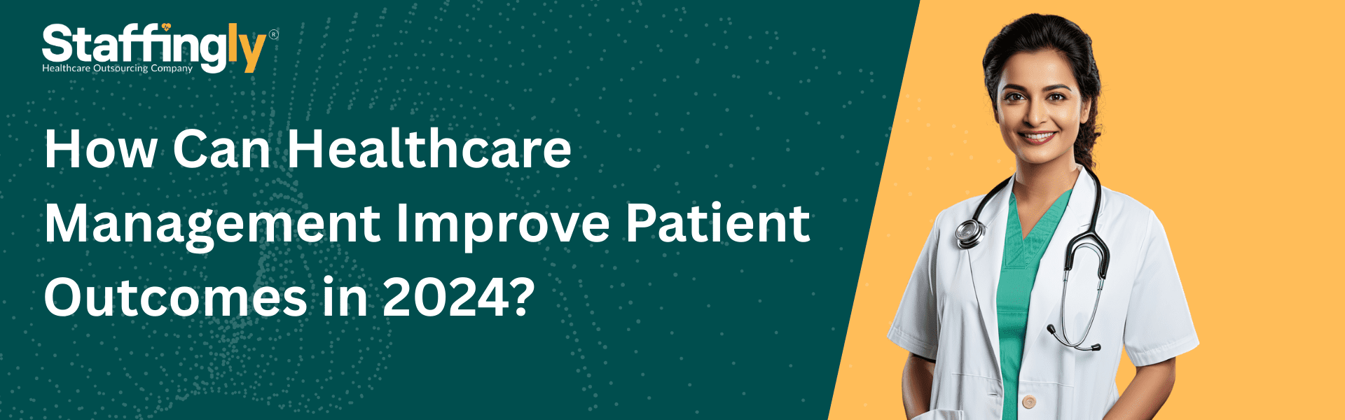 How Can Healthcare Management Improve Patient Outcomes in 2024?