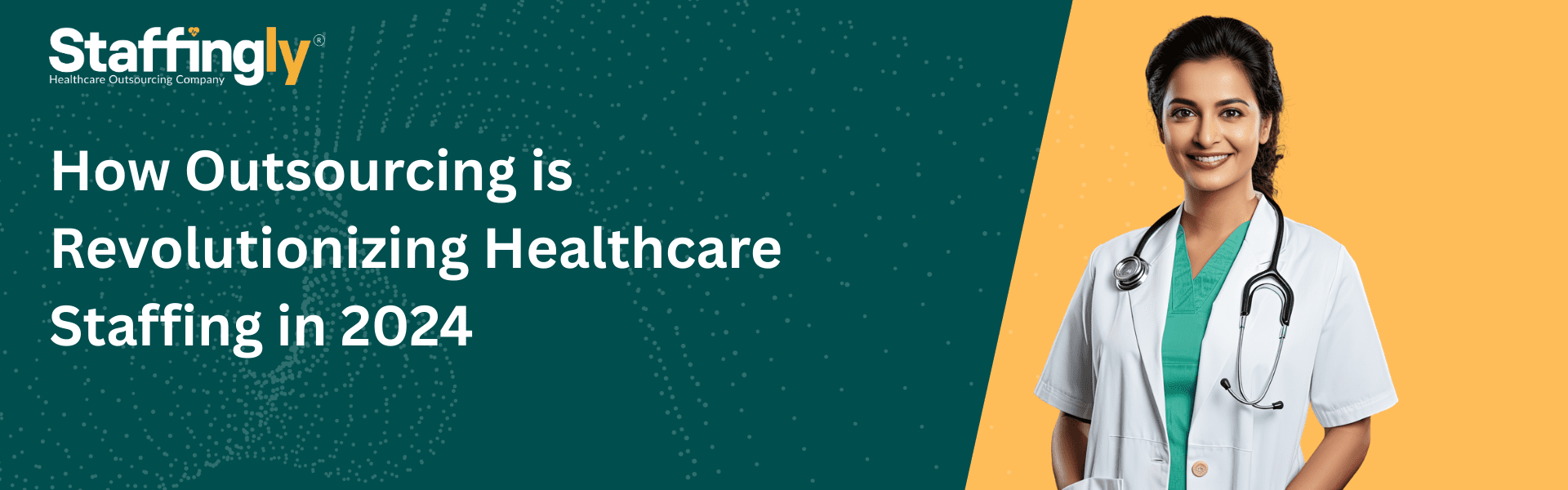 How Outsourcing is Revolutionizing Healthcare Staffing in 2024