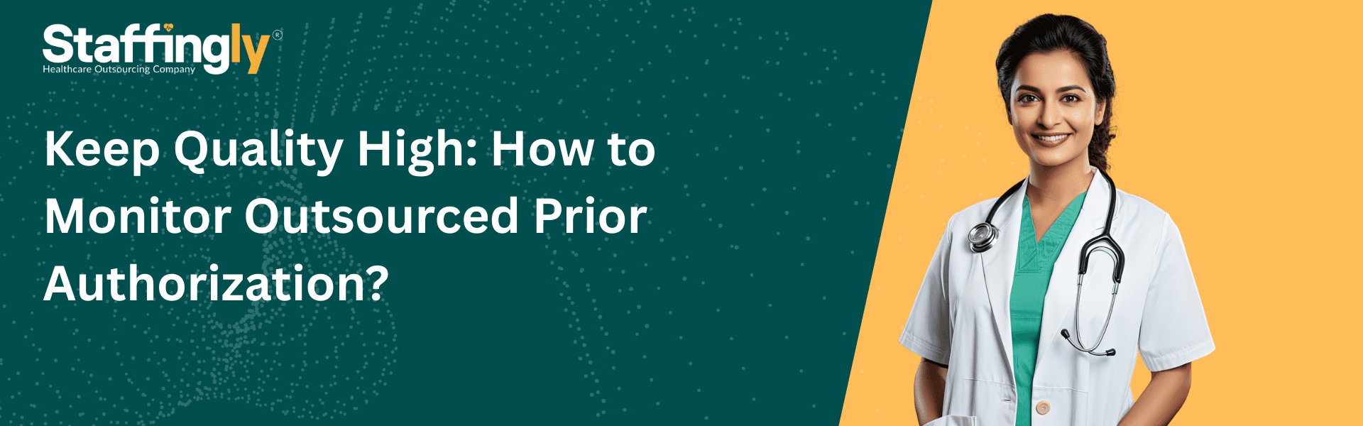 Keep Quality High How to Monitor Outsourced Prior Authorization