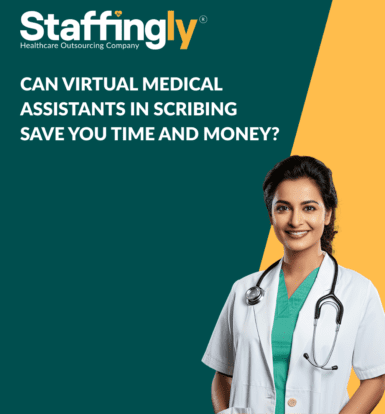 Can Virtual Medical Assistants in Scribing Save You Time and Money