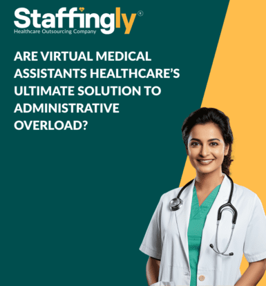 Are Virtual Medical Assistants Healthcare’s Ultimate Solution to Administrative Overload