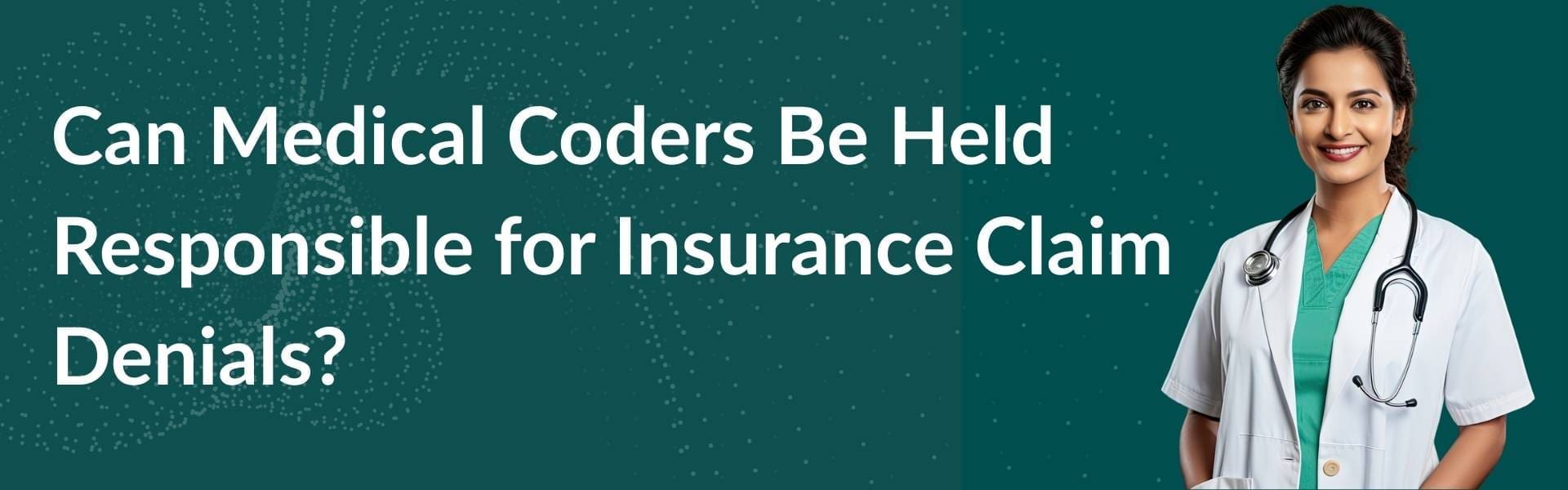 can-medical-coders-be-held-responsible-for-insurance-claim-denials