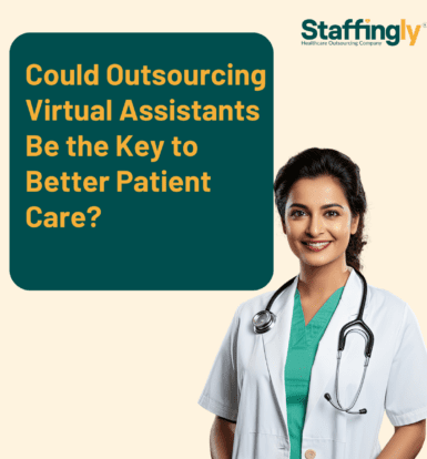 Outsourcing Virtual Medical Assistants streamlines healthcare practices by handling administrative tasks, allowing staff to focus on patient care.