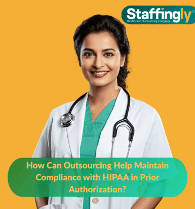 Ensure HIPAA compliance with outsourced prior authorization services from Staffingly