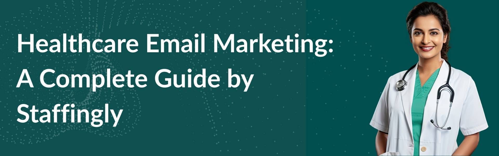 healthcare-email-marketing-complete-guide-by-staffingly