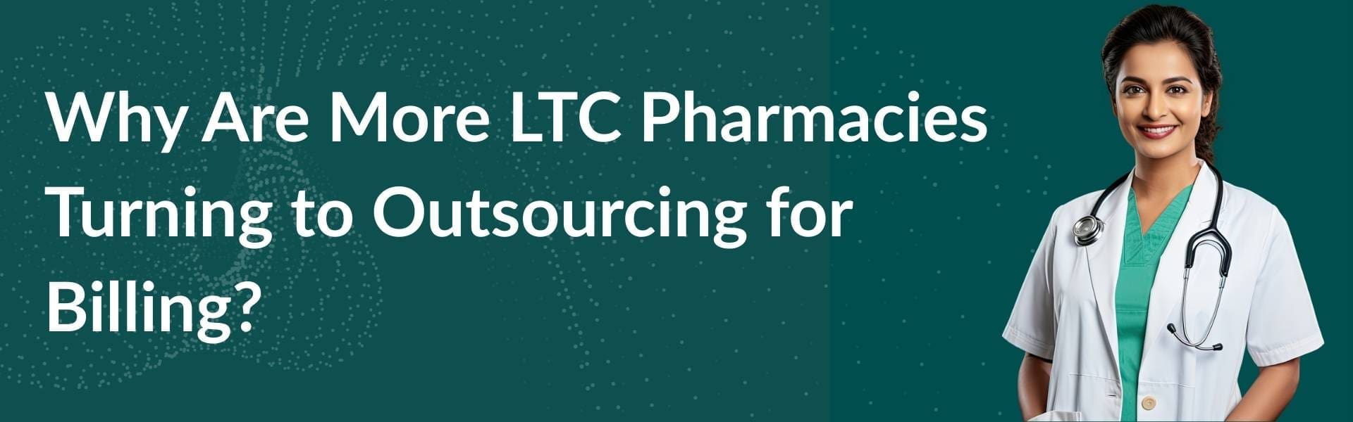 why-ltc-pharmacies-are-turning-to-outsourcing-for-billing