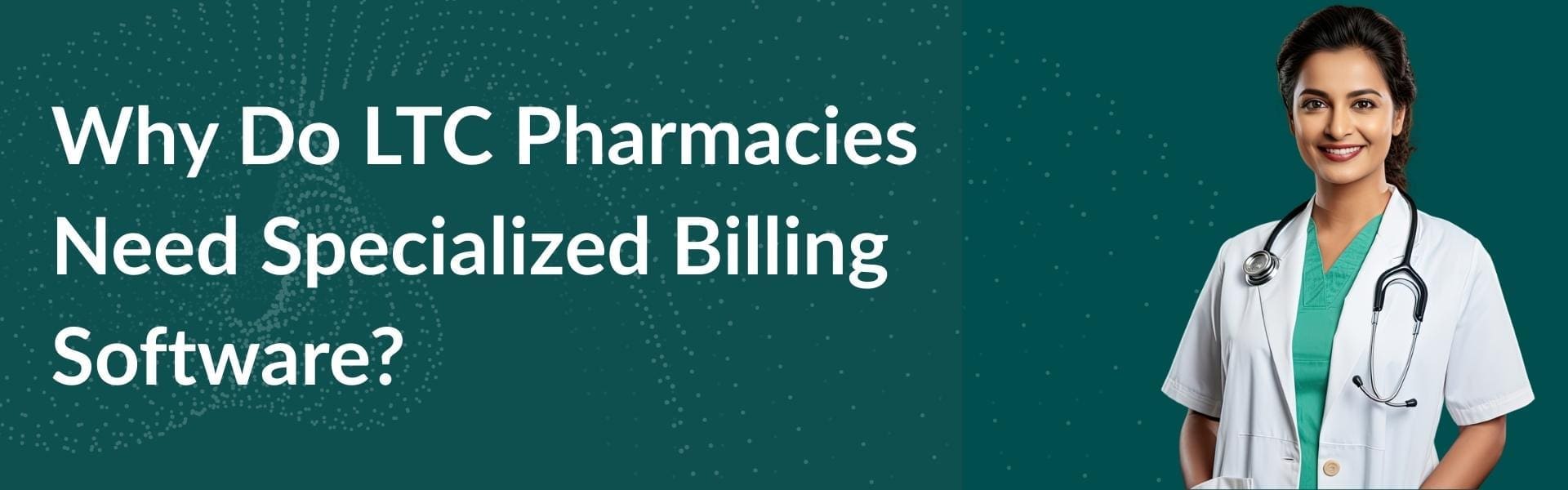 why-ltc-pharmacies-need-specialized-billing-software