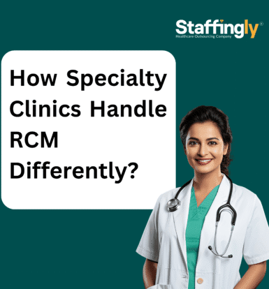 How Specialty Clinics Handle RCM Differently