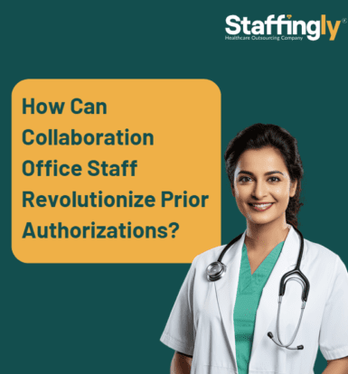 How Can Collaboration Office Staff Revolutionize Prior Authorizations?