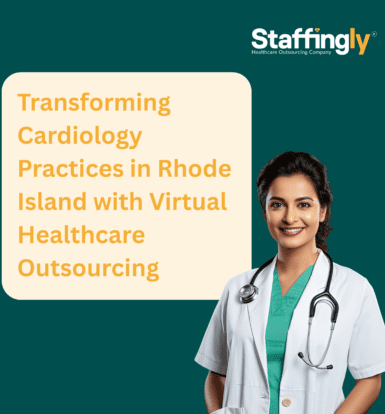 Transforming Cardiology Practices in Rhode Island with Virtual Healthcare Outsourcing