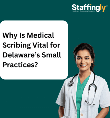 Why Is Medical Scribing Vital for Delaware’s Small Practices