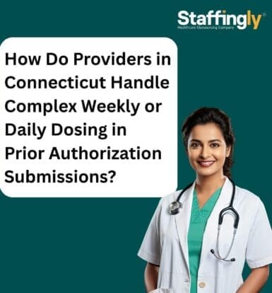 Prior authorization for complex weekly or daily dosing regimens handled by healthcare providers in Connecticut with outsourcing support