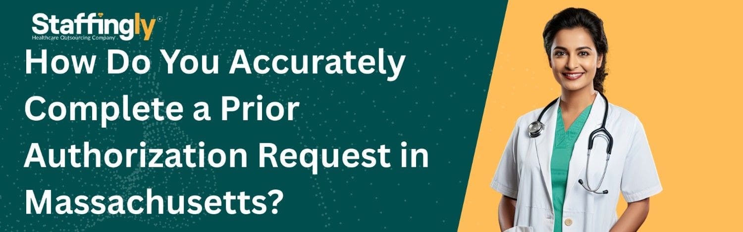 Accurately completing prior authorization request in Massachusetts healthcare practices