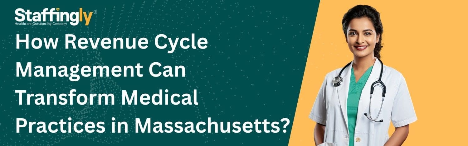 Revenue Cycle Management services transforming medical practices in Massachusetts – Staffingly healthcare RCM outsourcing solutions