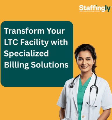 Streamline your LTC facility's billing with specialized solutions from Staffingly, Inc.