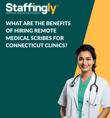 What Are the Benefits of Hiring Remote Medical Scribes for Connecticut Clinics