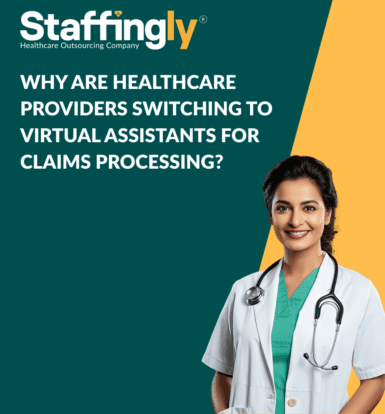 Why Are Healthcare Providers Switching to Virtual Assistants for Claims Processing