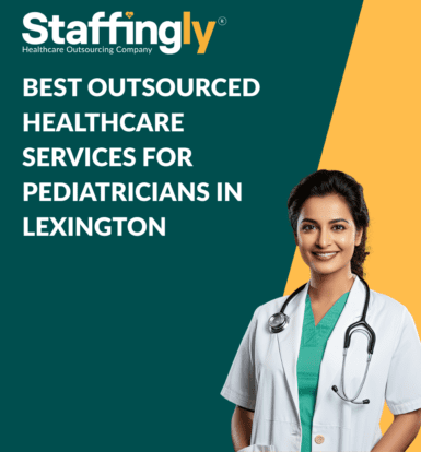 Best Outsourced Healthcare Services for Pediatricians in Lexington