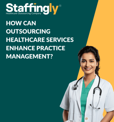 How Can Outsourcing Healthcare Services Enhance Practice Management