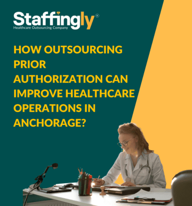 how-outsourcing-prior-authorization-can-improve-healthcare-operations-in-anchorage