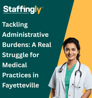 tackling-administrative-burdens-a-real-struggle-for-medical-practices-in-fayetteville