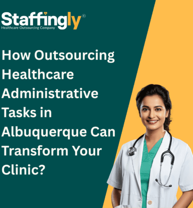 how-outsourcing-healthcare-administrative-tasks-in-albuquerque-can-transform-your-clinic