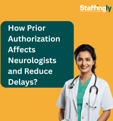 How Prior Authorization Affects Neurologists and Reduce Delays?