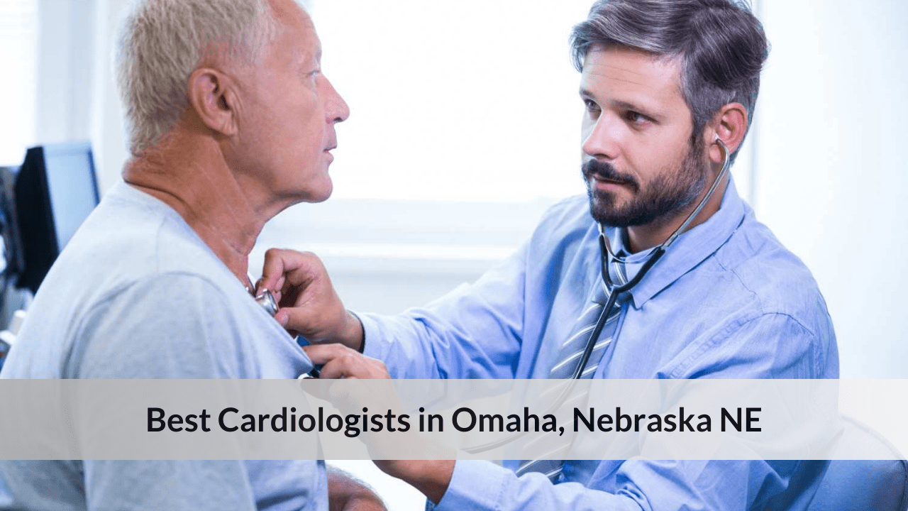 Best Cardiologist in Omaha