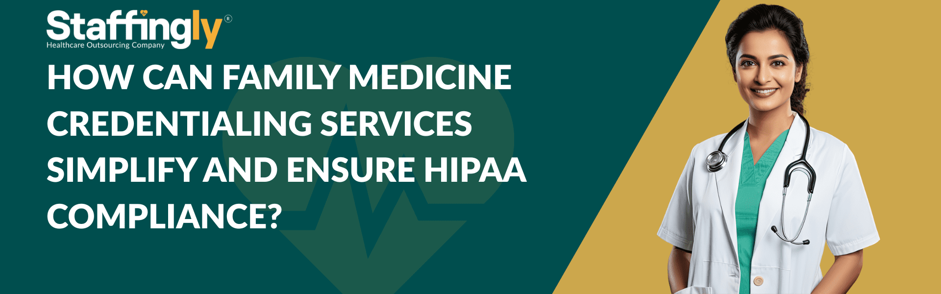 How Can Family Medicine Credentialing Services Simplify and Ensure HIPAA Compliance