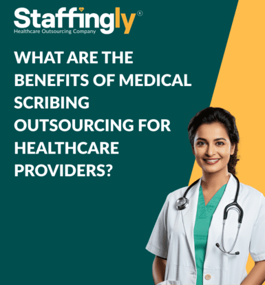 What Are the Benefits of Medical Scribing Outsourcing for Healthcare Providers