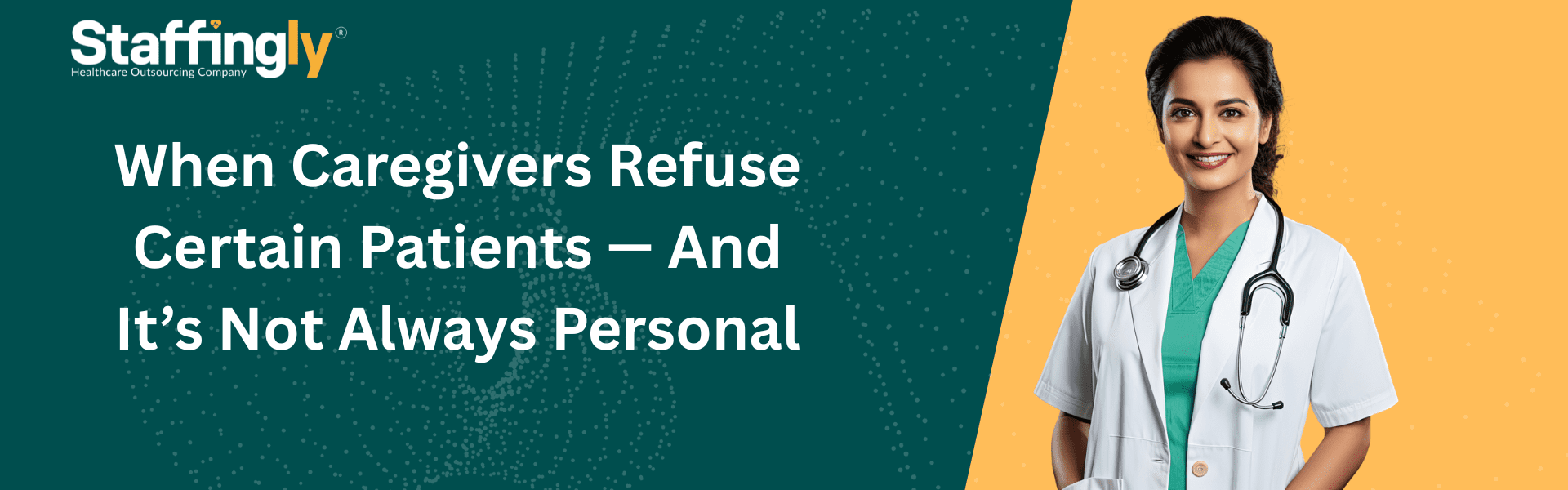 When-Caregivers Refus- Certain Patients -And-It’s-Not-Always-Personal