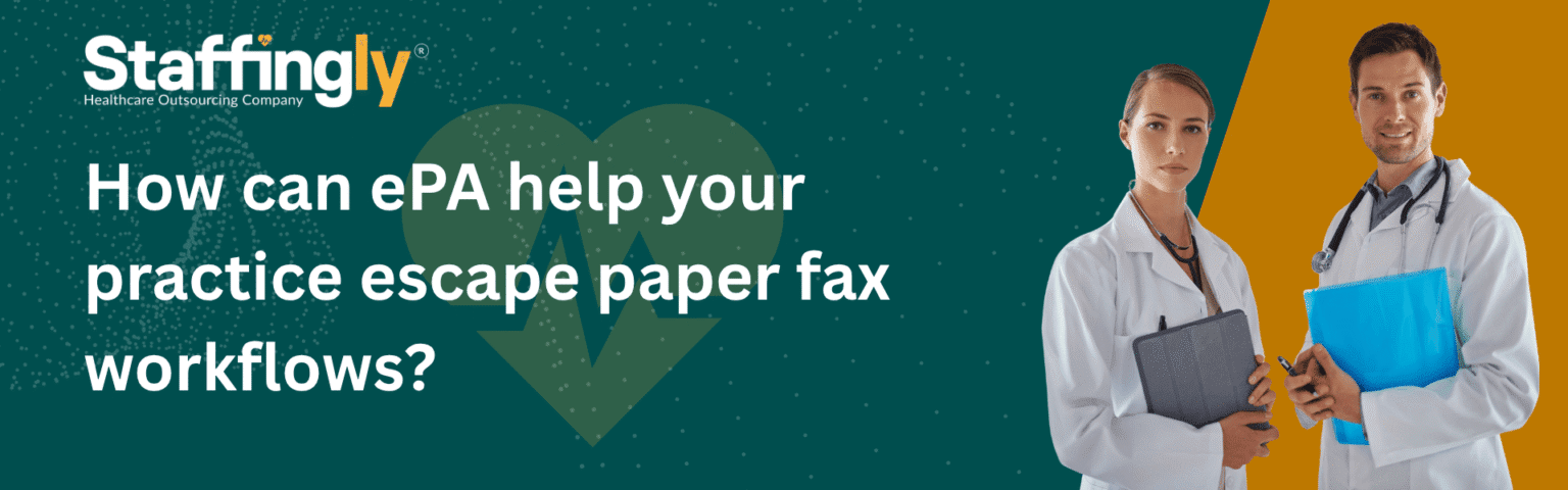 ePA Helps Your Practice Escape Paper Fax Workflows