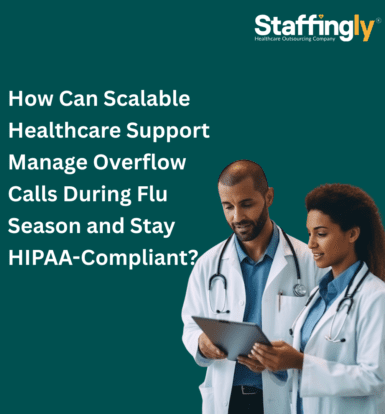 How Can Scalable-Healthcare-Support Manage-Overflow-Calls-During-Flu-Season -and-Stay -HIPAA--Compliant