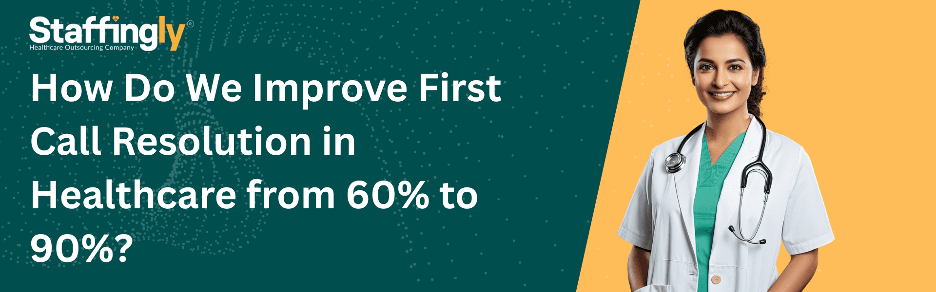 How-Do-We-Improve-First-Call-Resolution-in-Healthcare-from -60%-to-90%