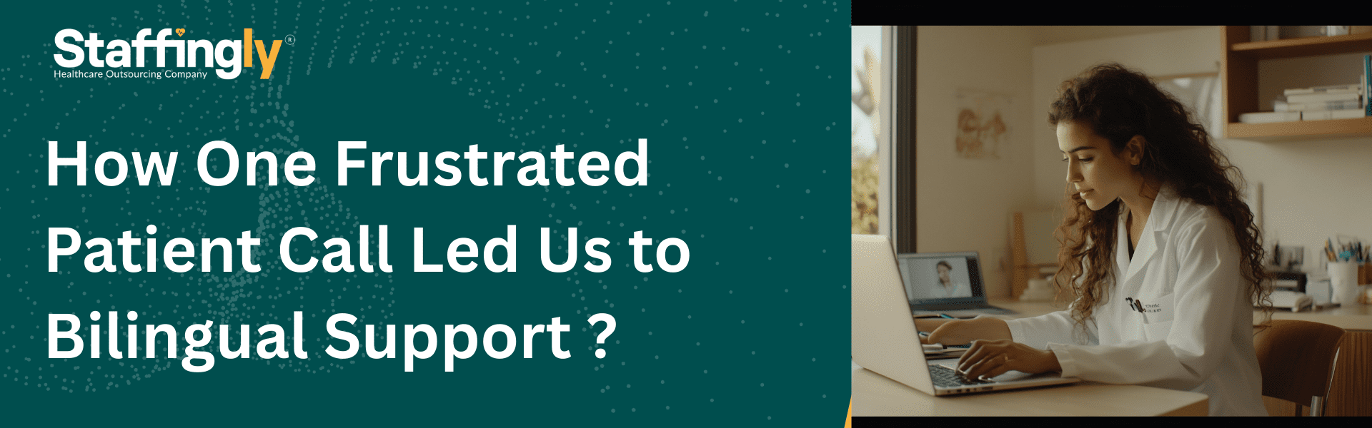How-One-Frustrated-Patient-Call-Led-Us-to-Bilingual-Support
