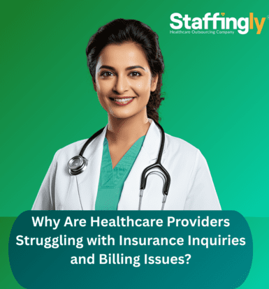 Why-Are-Healthcare-Providers-Struggling-with-Insurance-Inquiries-and -Billing-Issues